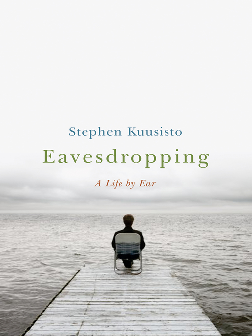 Title details for Eavesdropping by Stephen Kuusisto - Wait list